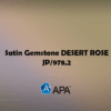 Satin Gemstone DESERT ROSE JP/978.2